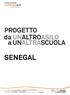 SENEGAL. PROGETTO da a UNALTROASILO UNALTRASCUOLA UNALTROMODO PERCAMBIARE. ASSOCIAZIONE unaltromondo onlus