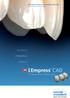 Empress *CAD. Sicurezza. Affidabilità. Estetica. IPS Empress CAD per la tecnologia CAD/CAM Informazione all odontoiatra