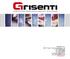 GRISENTI S.r.l. 38121 Trento - Via di Campotrentino, 124 P. IVA 01369610223 Tel.: 0461 830088 Fax: 0461 830077 e.mail: grisenti@grisenti.