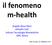 il fenomeno m-health Angelo Rossi Mori ehealth Unit Istituto Tecnologie Biomediche CNR, Roma