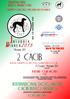 1 Novembre 2015. 30 Ottobre 2015 Ore 21.00 2 CACIB. 31 Ottobre e 1 Novembre 2015. Ore 14.30