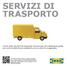 SERVIZI DI TRASPORTO IKEA.it/servizi