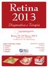 Retina 2013. Diagnostica e Terapia. Roma 22-23 Marzo 2013. DIRETTORI DEL CORSO B. Lumbroso G. Coscas U. Menchini F. Bandello