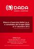 Bilancio separato Dada S.p.A. e Bilancio consolidato Gruppo Dada al 31 dicembre 2012 INDICE ORGANI SOCIALI 4 PRINCIPALI DATI ECONOMICO FINANZIARI 5