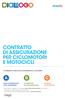 CONTRATTO DI ASSICURAZIONE PER CICLOMOTORI E MOTOCICLI A B C IL PRESENTE FASCICOLO INFORMATIVO CONTIENE: MODULO DI PROPOSTA