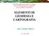 ELEMENTI DI GEODESIA E CARTOGRAFIA