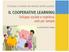 IL COOPERATIVE LEARNING Sviluppo sociale e cognitivo, uniti per sempre