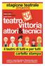 Il teatro di tutti e per tutti Commedie, danza e teatro civile per la ventinovesima stagione del Vittoria
