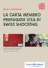 LA CARTA MEMBRO PREPAGATA VISA DI SWISS SHOOTING.