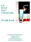 LA BAIA DEI COCKTAIL FLAIR BAR PROGETTO IDEATO DA: TOMASI SILVIA ROSSI EVA PARMA KATIUSCIA PANCALDI ROBERTO