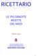 RICETTARIO LE PIÙ GRADITE RICETTE DEL NIDO. Anno 2013. Asilo Nido Comunale. Comune di Vittorio Veneto Assessorato alle Politiche Sociali