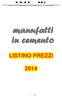 S. M. A. C. S.R.L. Via Minturnae, 103-04100 Borgo Montello LT tel./fax 0773458013 - partita iva / cod. fiscale 00246210595 LISTINO PREZZI / 2014