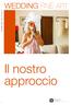 WEDDING FINE-ART 2013-2014. Il nostro approccio