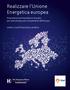 Realizzare l Unione Energetica europea. Proposte e raccomandazioni di policy per dare energia alla competitività dell Europa