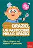 IL MIO PRIMO SOFTWARE ORAZIO, Rosalba Corallo PASTICCERE UN PASTICCIERE NELLO SPAZIO. Gioca e impara con le abilità di precalcolo