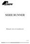 SERIE RUNNER. Manuale veloce di installazione. Ver 15.01.08 SERIE RUNNER MANUALE VELOCE DI INSTALLAZIONE 1