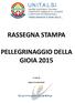 RASSEGNA STAMPA PELLEGRINAGGIO DELLA GIOIA 2015. A cura di. Agenzia Comunicatio