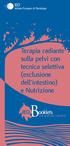 Terapia radiante sulla pelvi con tecnica selettiva (esclusione dell intestino) e Nutrizione