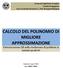 CALCOLO DEL POLINOMIO DI MIGLIORE APPROSSIMAZIONE Fattorizzazione QR nella risoluzione di problemi ai minimi quadrati