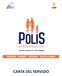 La Carta dei Servizi del Poliambulatorio Polis esplicita l'offerta e le prestazioni che il Poliambulatorio può offrire.