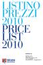 LISTINO PREZZI 2010 PRICE LIST 2010. Distribuito da: