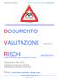 DOCUMENTO VALUTAZIONE NUOVO. RISCHI Redatto ai sensi del Decreto Legislativo 81/2008