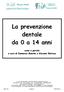 La prevenzione dentale da 0 a 14 anni come e perchè a cura di Domenico Manolio e Giovanni Barrocu