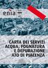 PREMESSA... 3 PRESENTAZIONE DI ENÌA... 4 PER LA QUALITÀ E L AMBIENTE... 5 PRINCIPI FONDAMENTALI... 7 IMPEGNI E STANDARD DI QUALITÀ...