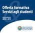 OFFERTA FORMATIVA. Dipartimento di chimica. Dipartimento di biologia. Dipartimento di farmacia - scienze del farmaco