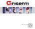 GRISENTI S.r.l. 38121 Trento - Via di Campotrentino, 124 P. IVA 01369610223 Tel.: 0461 830088 Fax: 0461 830077 grisenti@grisenti.it www.grisenti.