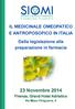 IL MEDICINALE OMEOPATICO E ANTROPOSOFICO IN ITALIA Dalla legislazione alla preparazione in farmacia. 23 Novembre 2014. Firenze, Grand Hotel Adriatico