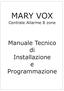 MARY VOX. Centrale Allarme 8 zone. Manuale Tecnico di Installazione e Programmazione