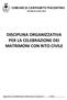 DISCIPLINA ORGANIZZATIVA PER LA CELEBRAZIONE DEI MATRIMONI CON RITO CIVILE