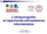 L ultrasonografia: un opportunità nell assistenza infermieristica. Panero Noemi Infermiera Pediatrica