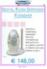 148,00 DENTAL FLOSS FLOGGHER 30,00 PRATICO E FUNZIONALE DISPENSER