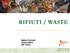 RIFIUTI / WASTE Matteo Fischetti Domini Marta ISF Torino