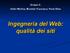 Gruppo 4: Gelmi Martina, Morelato Francesca, Parisi Elisa. Ingegneria del Web: qualità dei siti