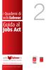 i Quaderni di Guida al Jobs Act Dove tutti i tuoi diritti hanno una voce A cura di Mario Fezzi e Franco Scarpelli