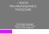 I RISCHI TRA INNOVAZIONE E TRADIZIONE. Prof. Claudio Cacciamani Università degli Studi di Parma Claudio.cacciamani@unipr.it