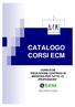 CATALOGO CORSI ECM EDUCAZIONE CONTINUA IN MEDICINA PER TUTTE LE PROFESSIONI. http://adim.in-fad.it