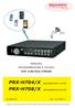 PRX-H704/X. PRX-H708/X videoregistratore 8 canali MANUALE PROGRAMMAZIONE E UTILIZZO DVR H.264 DUAL STREAM. videoregistratore 4 canali UMTS