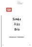 Asia Brio. Samba. - manuale per l installatore - M.T.M. s.r.l. Via La Morra, 1 12062 - Cherasco (Cn) - Italy Tel. ++39 0172 48681 Fax ++39 0172 488237