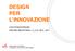 DESIGN PER L INNOVAZIONE