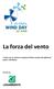 La forza del vento L eolico per un sistema energetico italiano sempre più efficiente, pulito e distribuito
