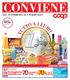 CONVIENE. 70 prodotti coop -70% Festeggiamo insieme con. sul 2 pezzo DAL 19 FEBBRAIO AL 4 MARZO 2015 UNICOOP TIRRENO. SPECIALE FIOR FIORE pag.