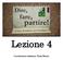 Lezione 4. Coordinatrice didattica: Paola Baccin