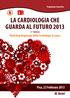 LA CARDIOLOGIA CHE GUARDA AL FUTURO 2013 4^ Edizione