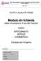 CARTA QUALITÁ PNDB. Mod 10.03_Richiesta_marchio_Artigianato_Commercio_Servizi rev02_24022015. Pag 1 di 12. Richiedente:. Riservato all Ufficio