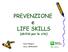 PREVENZIONE e LIFE SKILLS (abilità per la vita) Carlo Pellegrini Lecco, 25/02/2013