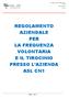 REGOLAMENTO AZIENDALE PER LA FREQUENZA VOLONTARIA E IL TIROCINIO PRESSO L AZIENDA ASL CN1